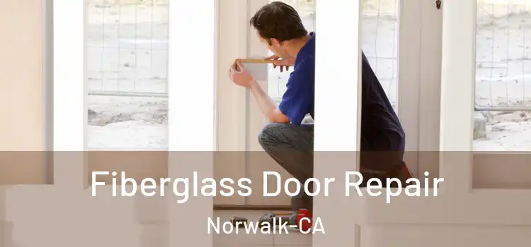  Fiberglass Door Repair Norwalk-CA