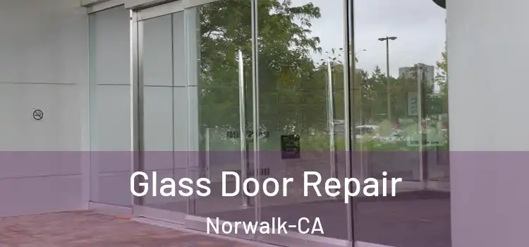  Glass Door Repair Norwalk-CA