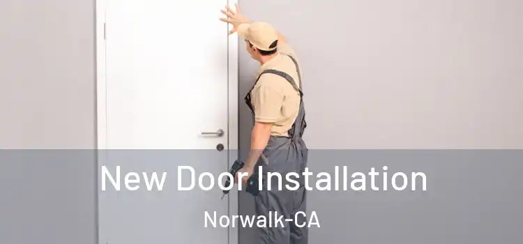 New Door Installation Norwalk-CA